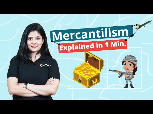 Mercantilism Explained | Ecoholics