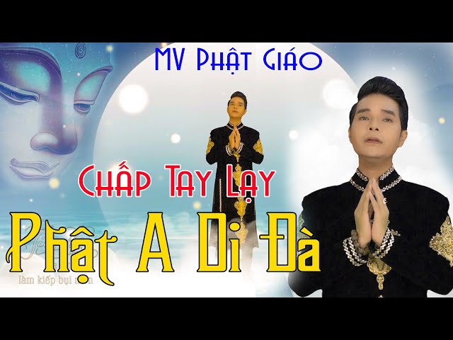 Nhạc Phật - Nhạc Phật Giáo - Lạy Phật A Di Đà - Ca Sĩ Ân Thiên Vỹ - Ca Khúc Ý Nghĩa Hay Nhất 2022