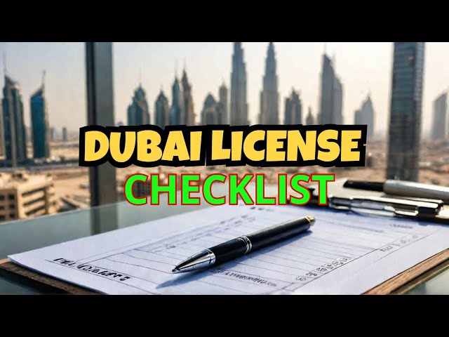 Simple Checklist Made Getting Dubai Business License Easy!