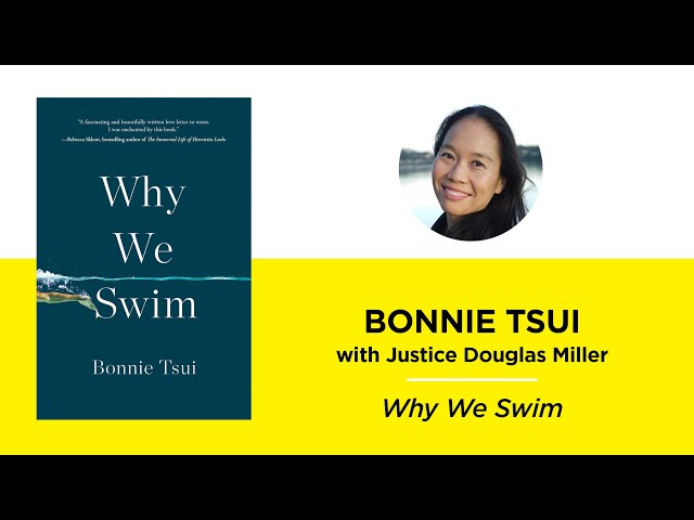 Why We Swim—Bonnie Tsui with Justice Douglas Miller