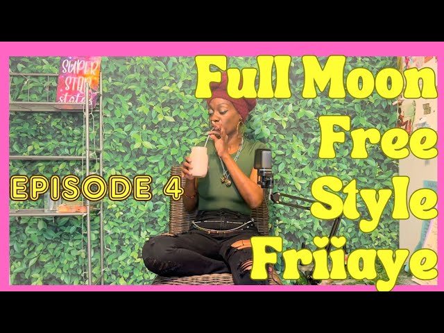 Freestyle Full moon Friday! Lets Laugh about it!