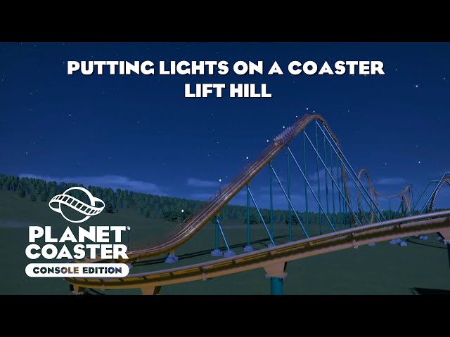 Putting lights on Coaster Lift Hill/Planet Coaster Console Edition Tutorial