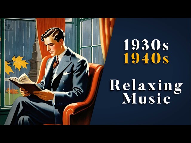 Vintage Music For A Rainy Autumn Day 🌧️🍂 | 1930s - 1940s Relaxing Music | Nostalgic Swing & Jazz