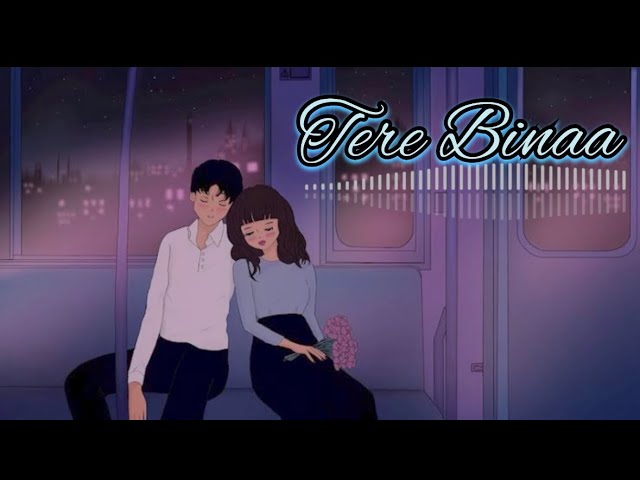 Tere Binaa…| slowed + reverb | heropanti song |( LOFI STAR )