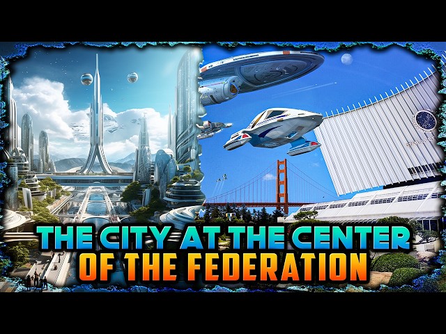 How San Francisco Survived the Apocalypse to Become the Center of the Federation