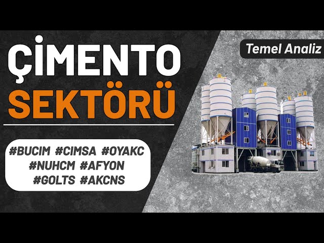 Çimento Hisseleri / BURSA OYAKC ÇİMSA AFYON NUHCM Analizi - Yorumları