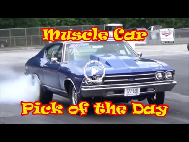 Muscle Car Pick of the Day 1969 Chevelle Drag Car Dreamgoatinc Hot Rod and Classic Car Video