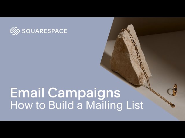 How to Build a Mailing List | Squarespace Email Campaigns Series