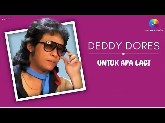 Deddy Dores - Untuk Apa Lagi (Music Video)