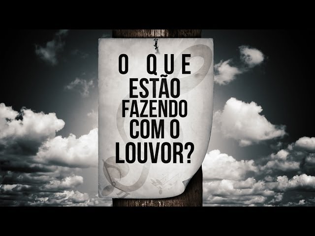 O que estão fazendo com o Louvor? - Paulo Junior (Legendada)