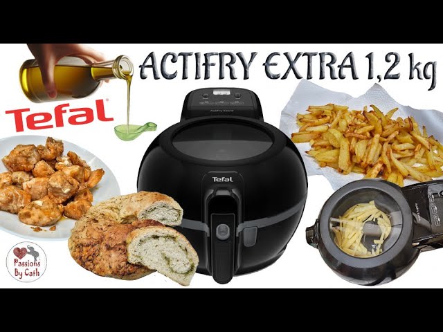 ActiFry Extra de Tefal : Test complet de la friteuse à air (sans huile) - FZ722815 ou FZ722015