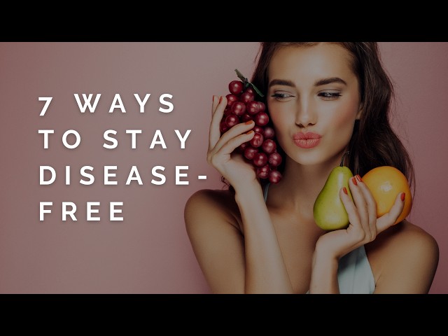 7 Essential Ways To Avoid Chronic Diseases and Live Well