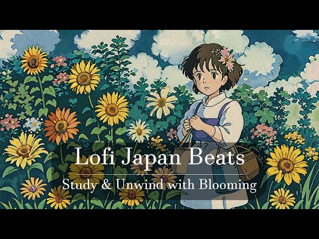 Japanese Flower Lofi Beats 🌼  Study & Unwind with Blooming Sunflower Beats 🌻🎶