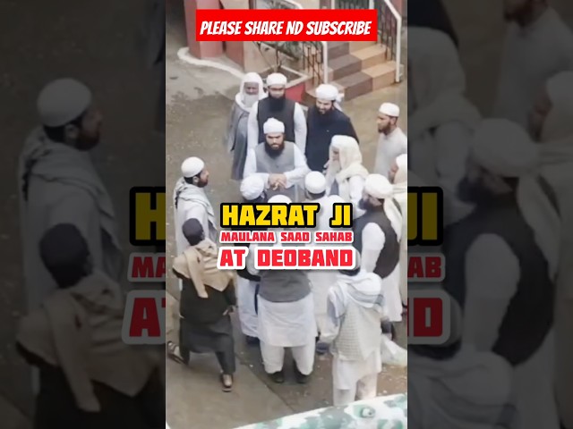 Moulana Saad Sahab deoband tasharif laye #hazratmoulanasaad #deoband #hazratji