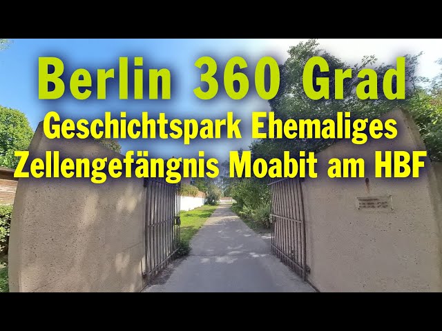 Berlin 360 Grad: Geschichtspark Ehemaliges Zellengefängnis Moabit am Berliner Hauptbahnhof