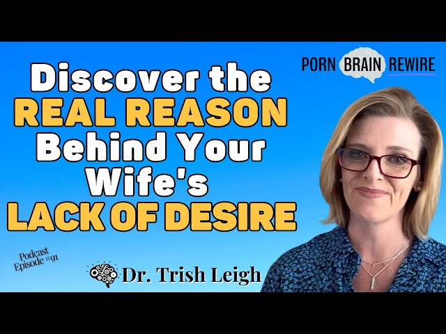 Podcast Episode #91: Discover the Real Reason Behind Your Wife's Lack of Desire