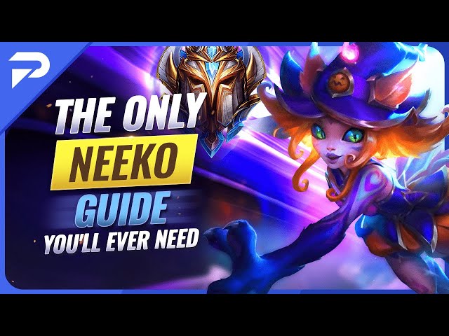 The ONLY Neeko Guide You'll EVER NEED - League of Legends Season 13