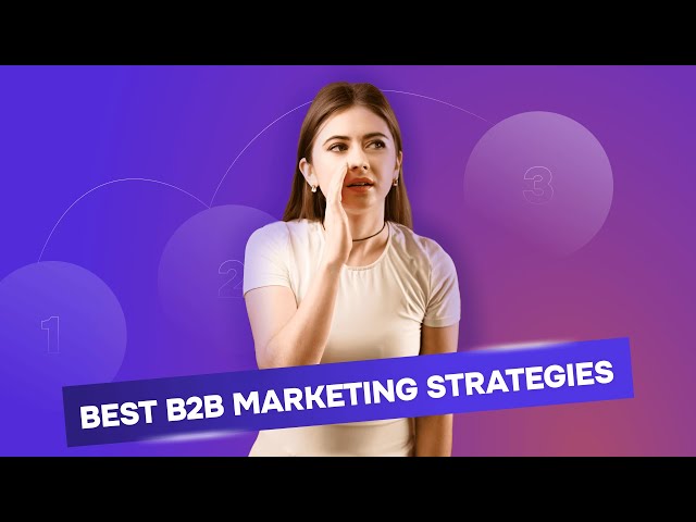 Best B2B Marketing Strategies of 2024