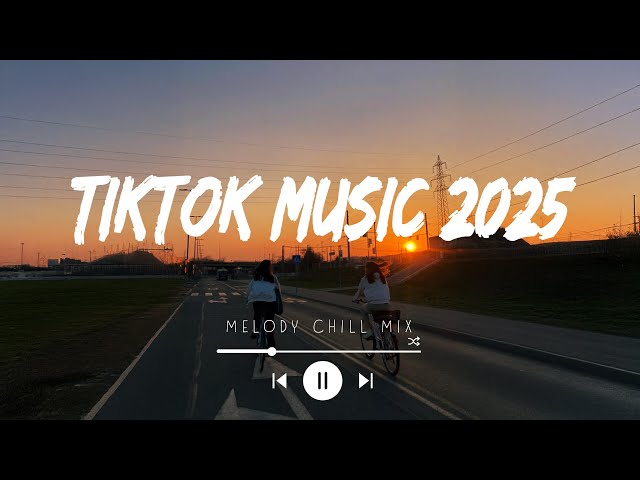 Tiktok music 2025 playlist ~ Top english songs ~ Best songs 2025 to add your playlist (Mix Hits)