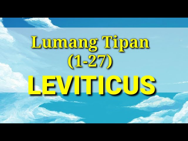 Ang Banal na Aklat "BIBLIA" Leviticus (1-27) 3 Lumang Tipan Tagalog Audio Bible Full Chapter