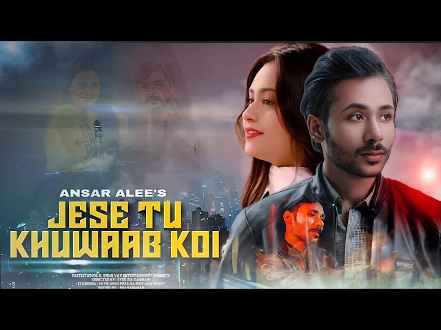 JESE TU KHUWAAB KOi - Zayn Shah, Fiza Rajput | Ansar Alee (Official Music video)