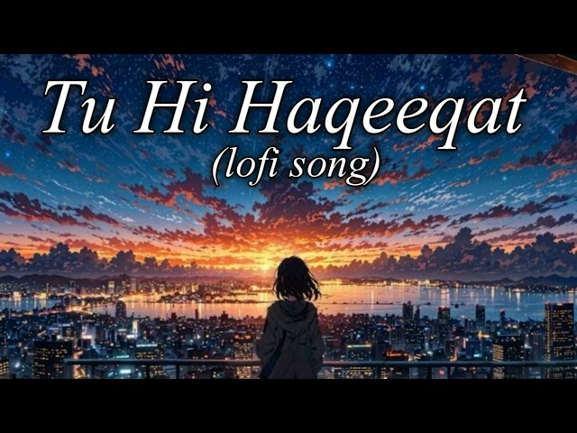 Hu Hi Haqeeqat lofi song | Javed Ali | Pritam | Emraan Hashmi & Soha Ali Khan | Shiv singh music