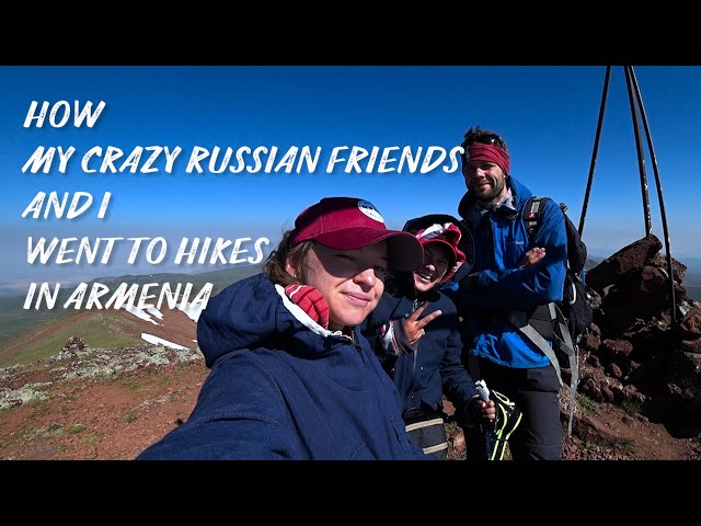 What Russian go to hikes?  Armenia. Armenian people.