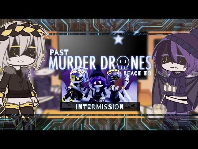 《Past Murder Drones React to Intermission》✨Holiday Special✨《 Credits in the desc 》