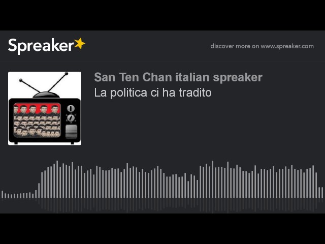 La politica ci ha tradito (#registrato con Spreaker)