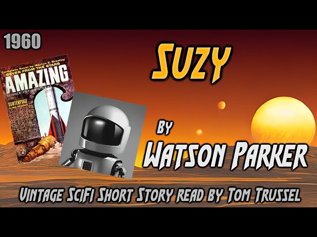 Suzy by Watson Parker -Vintage Science Fiction Short Story Audiobook sleepstory human voice