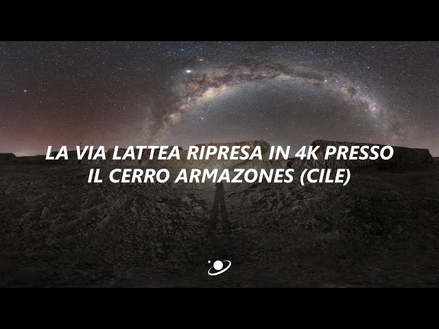 La Via Lattea ripresa in 4k presso il Cerro Armazones (Cile)