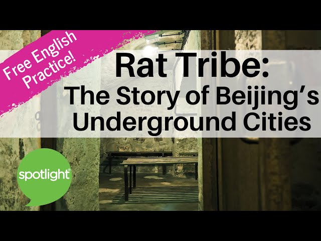 Rat Tribe: The Story of Beijing’s Underground Cities | practice English with Spotlight