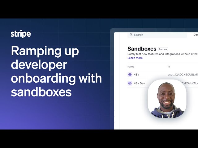 Ramping up Developer onboarding with Stripe Sandboxes