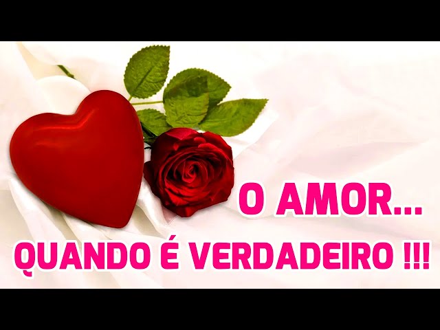 O Amor Verdadeiro❤ Linda Mensagem sobre o amor