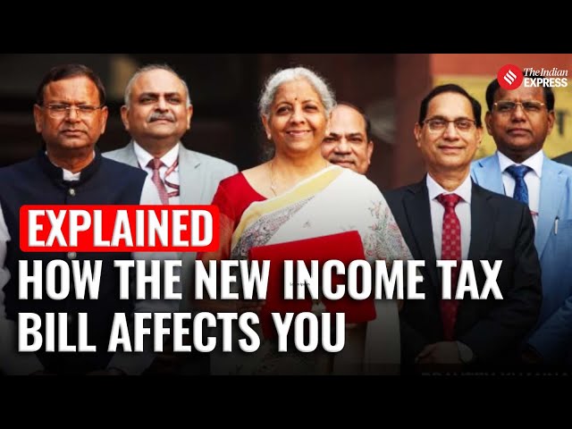 Explained: Income Tax Bill 2025: What’s Changing and Why It Matters