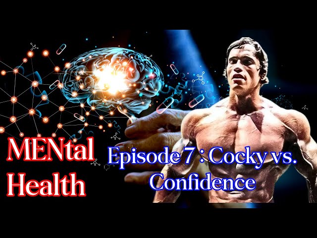 Cocky vs Confidence 😎🤠 with MENtal Health Episode 7