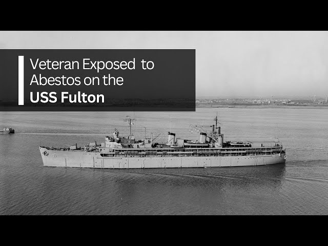 USS Fulton - Rigger - Lung Disease - Veteran Exposed to Asbestos