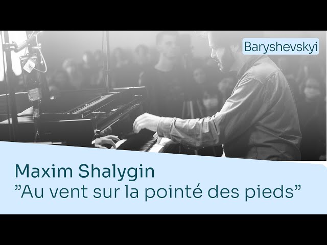 Maxim Shalygin – "Au vent sur la pointé des pieds"| Antonii Baryshevskyi