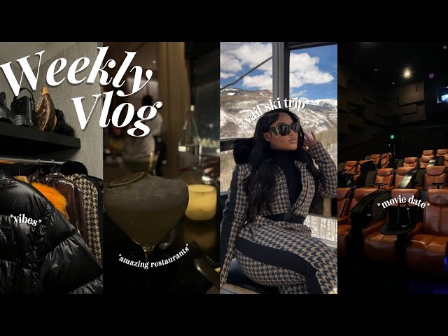 VLOG: TIRED OF PPL STEALING + GIRLS TRIP TO VAIL +  BACK IN MODE + MOVIE DATE + SEPHORA HAUL & MORE