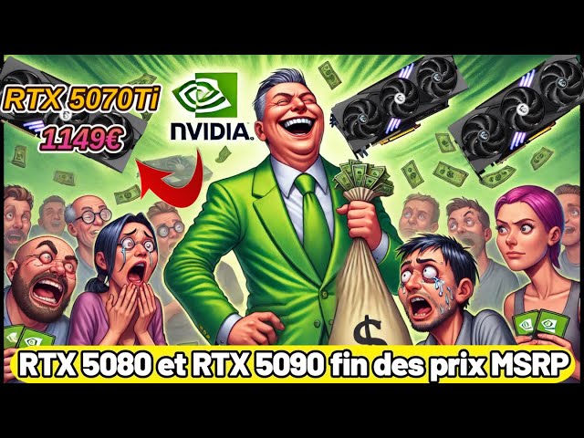 NVIDIA  Bientôt la fin des prix MSRP pour les RTX 5090 et 5080 (5070TI à 1149€)