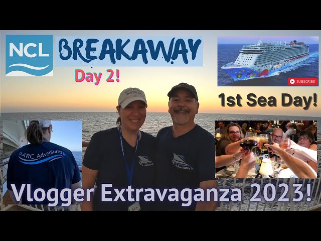 Norwegian Breakaway Day-2 | 1st Sea Day! | Vlogger Extravaganza 2023!