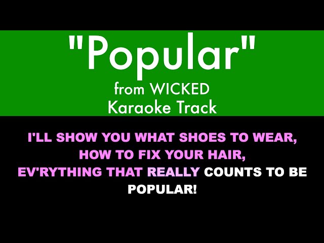 "Popular" from Wicked - Karaoke Track with Lyrics