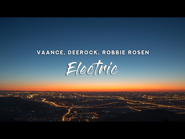 Vaance & Deerock - Electric (Lyrics) feat. Robbie Rosen