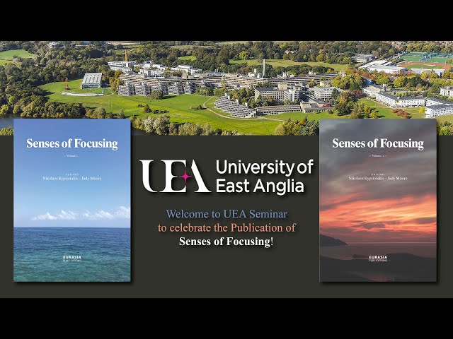 UEA Seminar - Book launch - Senses of Focusing