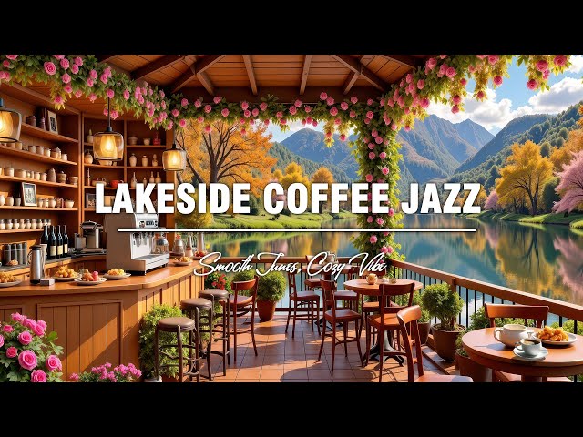 Lakeside Café Jazz ☕🎷 – Enjoy Smooth Melodies with a Perfect Cup of Coffee 🍂🌿