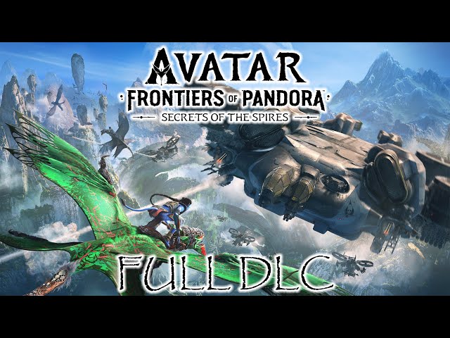 Avatar: Frontiers Of Pandora - Secrets Of The Spires DLC - Gameplay Walkthrough (FULL GAME)