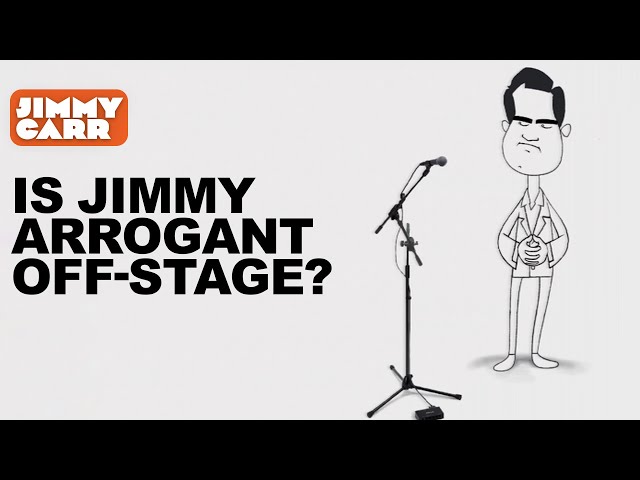 Is Jimmy Arrogant Off-Stage? | Carrtoons | Jimmy Carr