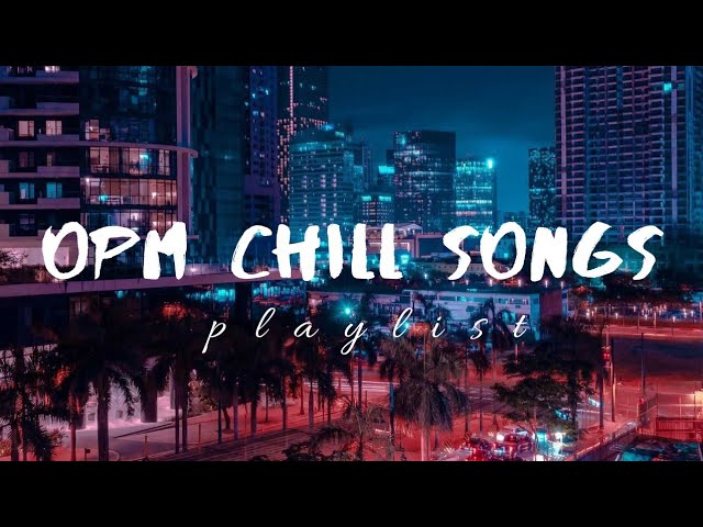 filipino OPM chill songs│𝘴𝘭𝘦𝘦𝘱 𝘢𝘯𝘥 𝘴𝘵𝘶𝘥𝘺 𝘱𝘭𝘢𝘺𝘭𝘪𝘴𝘵