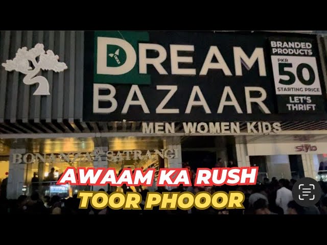 Dream bazar biggest opening | dream bazar Karachi | awam ka hamla 🤐