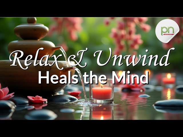 Sound of Water and Relaxing Music Peace of Mind, Healing, Stress Reliefe Nature